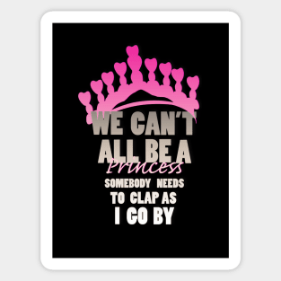 We all can't be a Princess Sticker